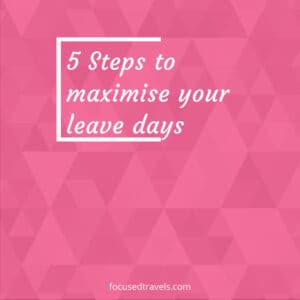 Make the most of your leave days | Focusedtravels