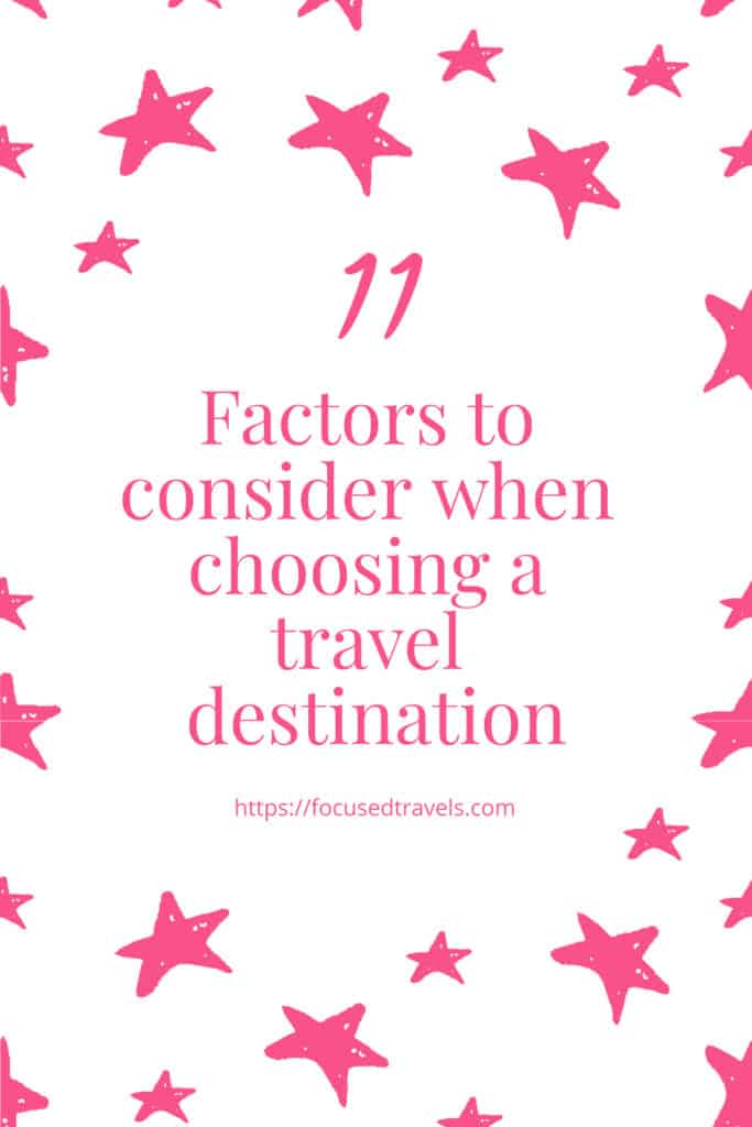 Choosing a travel destination- 11 factors to consider