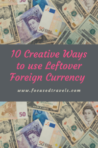 10 Creative Ways To Use Your Leftover Currency