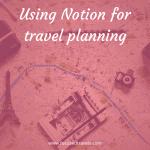 Notion for travel planning