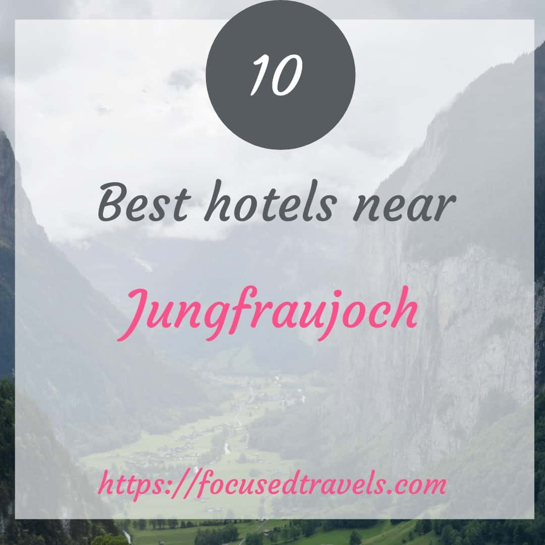 10 best hotels near jungfraujoch