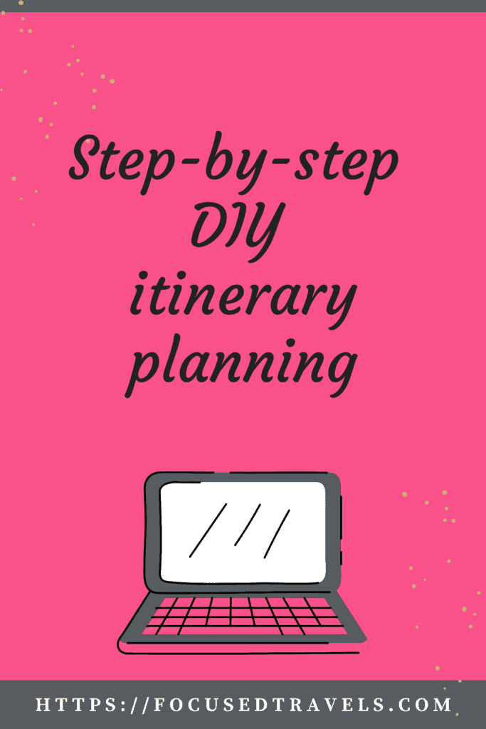 Step-by-step DIY itinerary planning